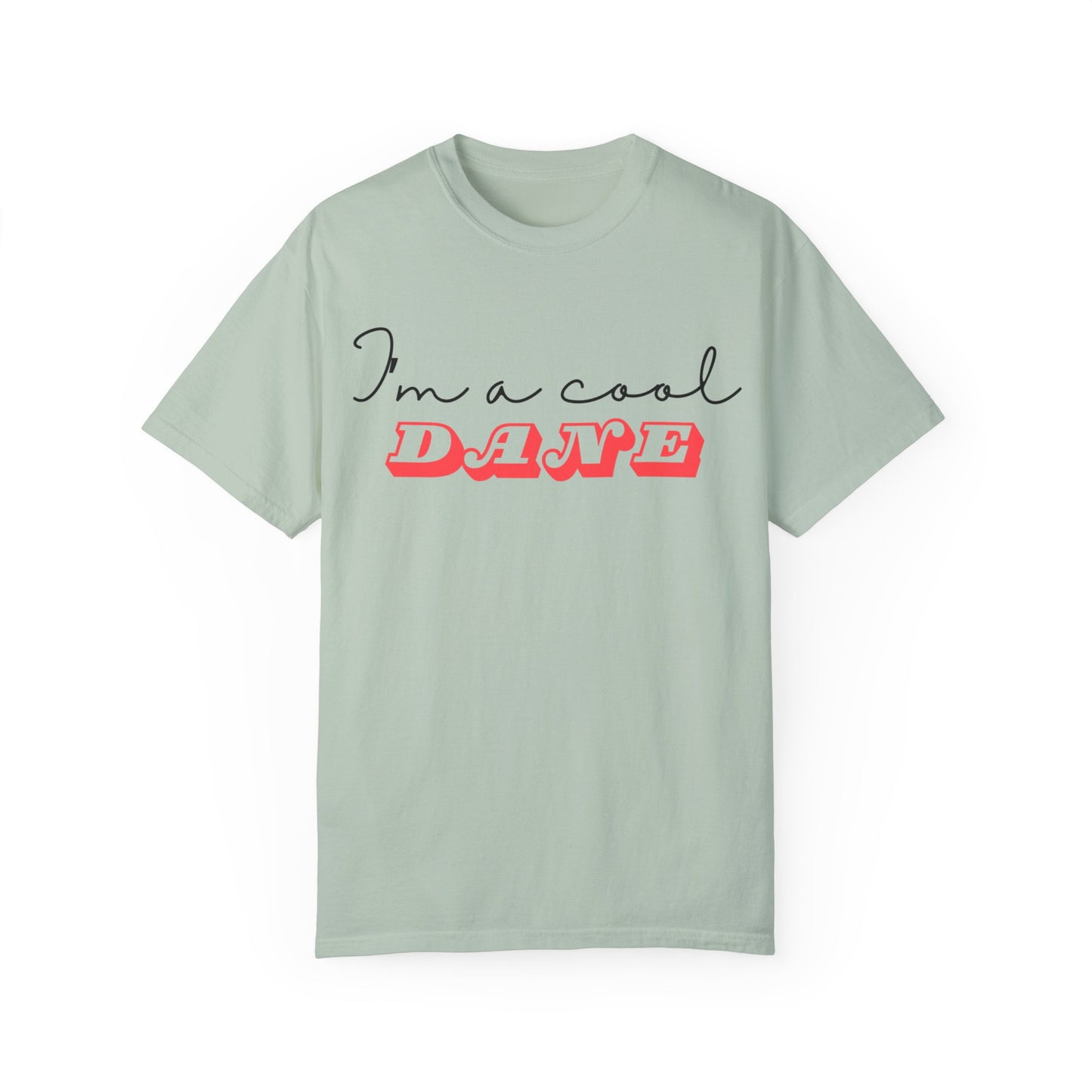 I'm a Cool Dane Unisex Garment-Dyed T-shirt