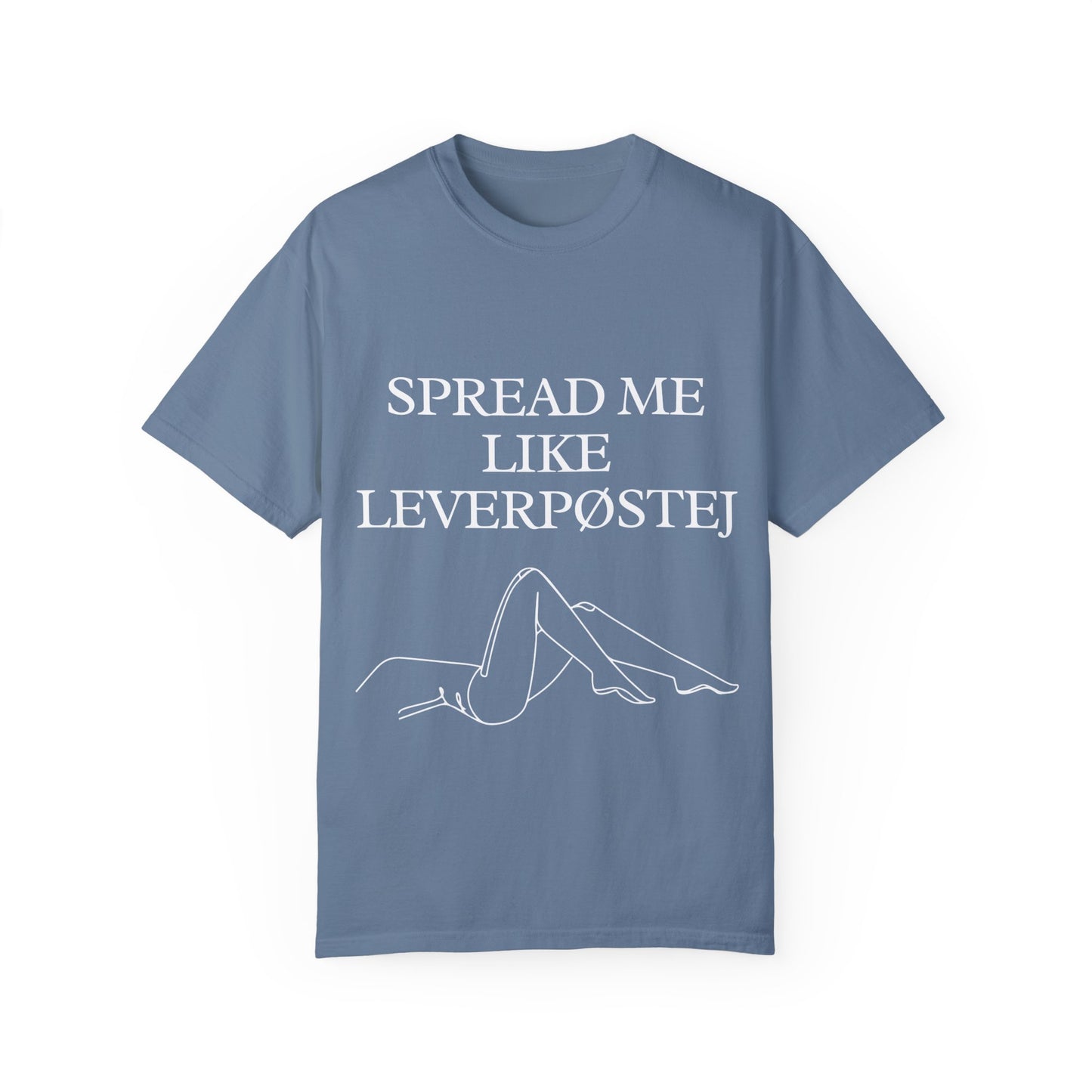 Spread Me Like Leverpøstej Unisex Garment-Dyed T-shirt