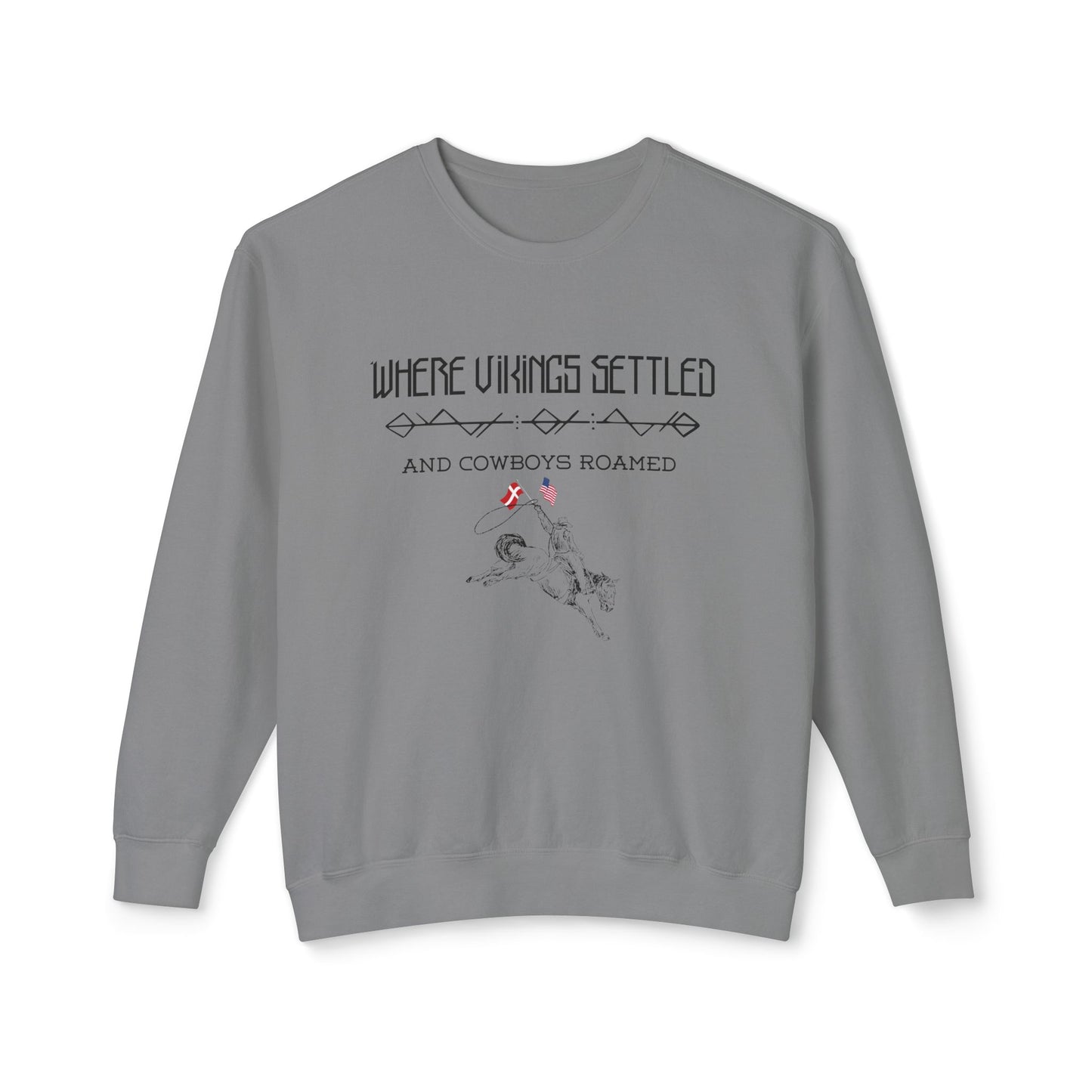 Where Vikings Settled And Cowboys Roamed Unisex Lightweight Crewneck Sweatshirt