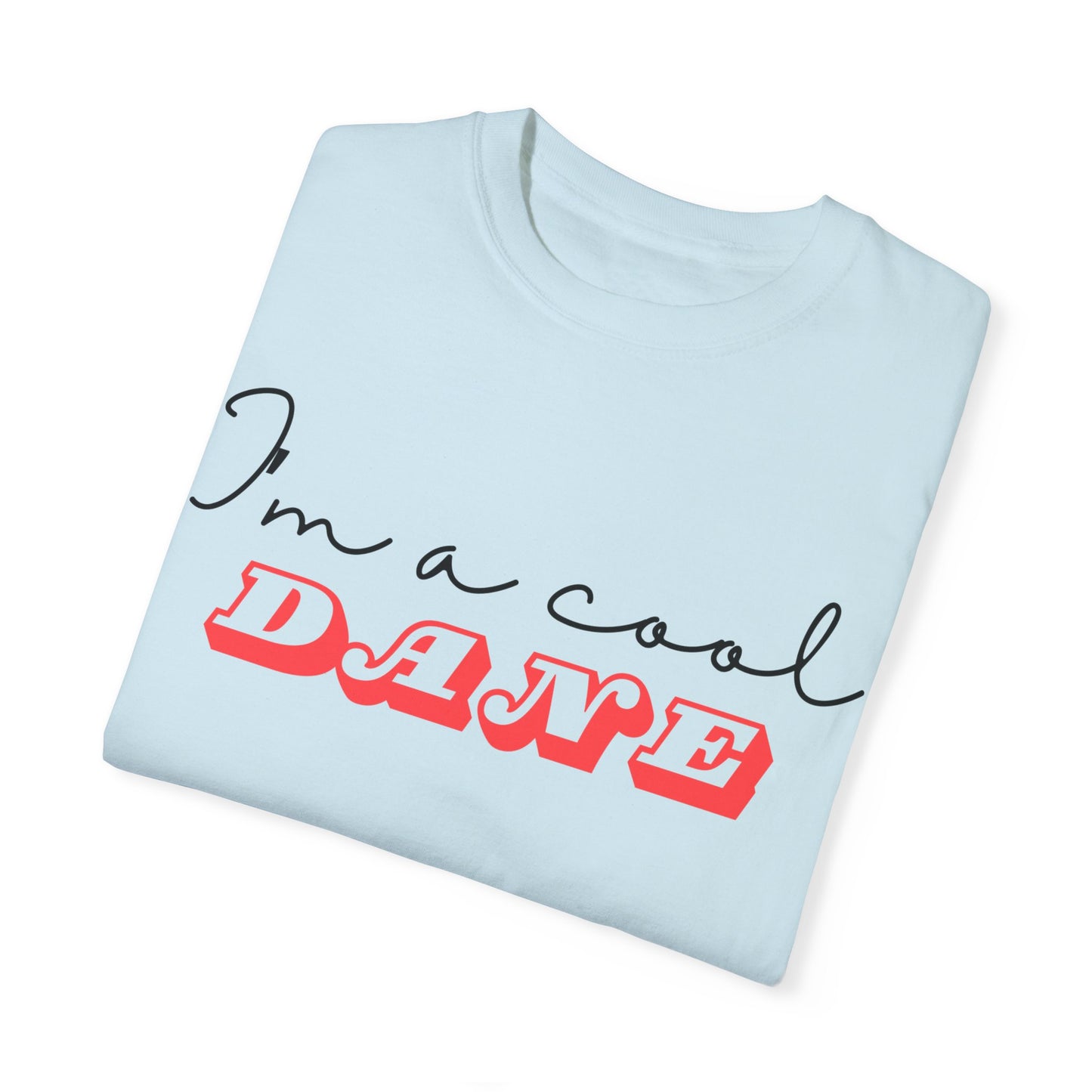 I'm a Cool Dane Unisex Garment-Dyed T-shirt
