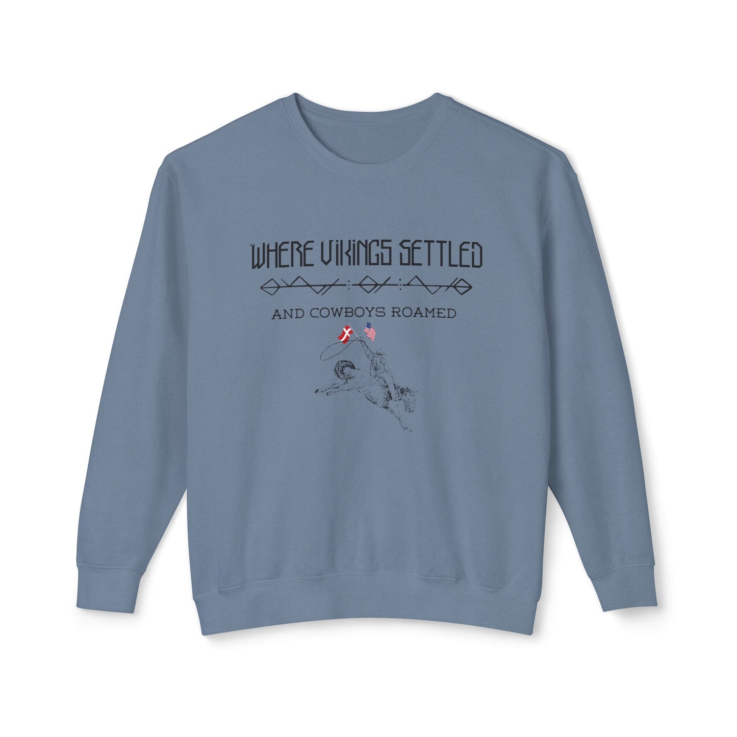 Where Vikings Settled And Cowboys Roamed Unisex Lightweight Crewneck Sweatshirt