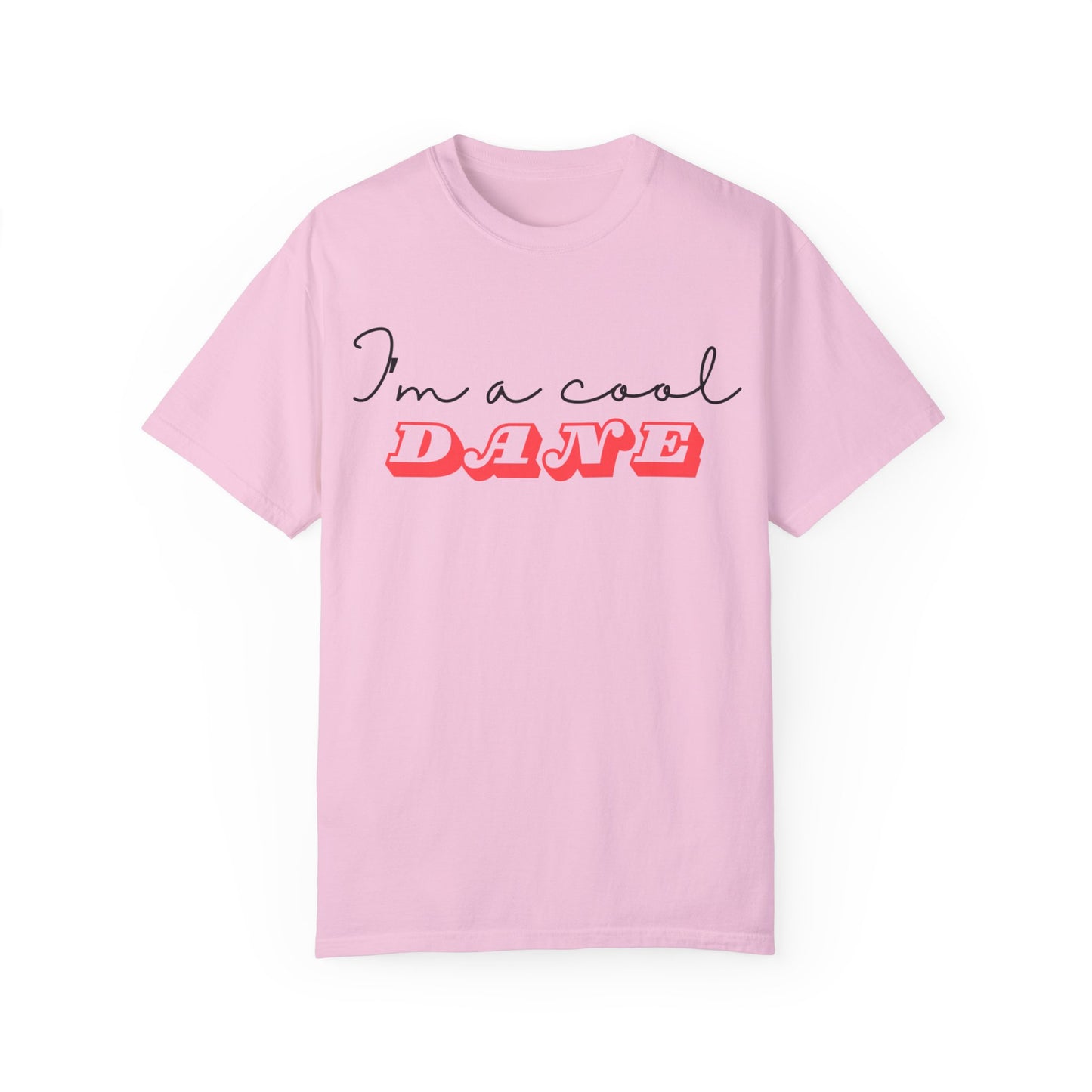 I'm a Cool Dane Unisex Garment-Dyed T-shirt