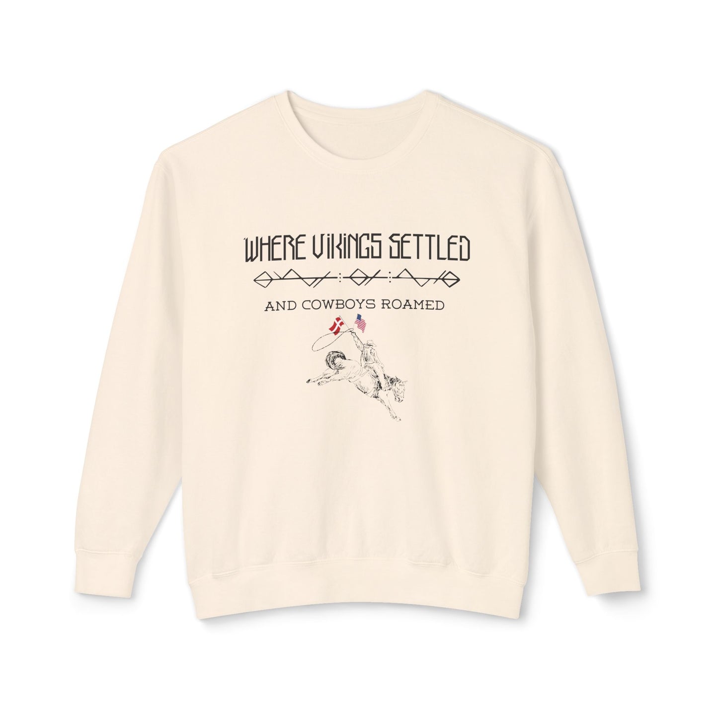 Where Vikings Settled And Cowboys Roamed Unisex Lightweight Crewneck Sweatshirt