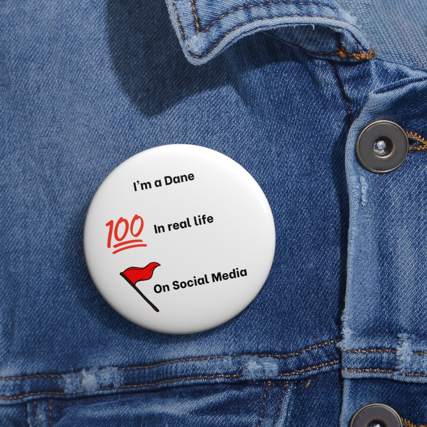 Pin Button - I'm a Dane, 100% in Real Life, Red Flag on Social Media