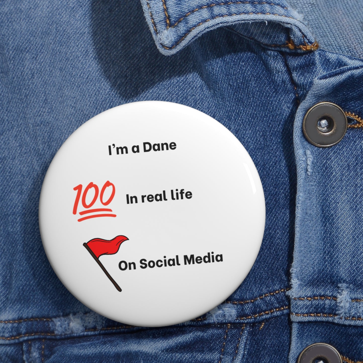 Pin Button - I'm a Dane, 100% in Real Life, Red Flag on Social Media