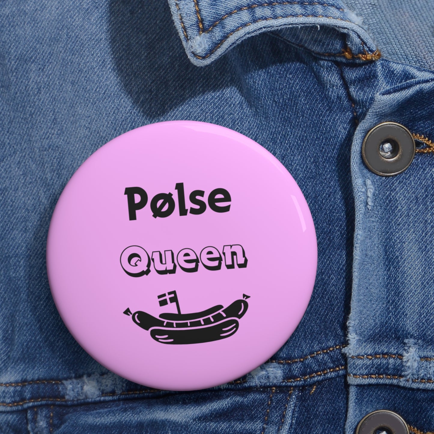 Pin Button - Pølse Queen Design